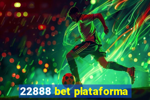 22888 bet plataforma